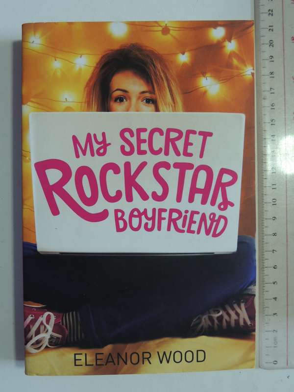 My Secret Rockstar Boyfriend - Eleanor Wood