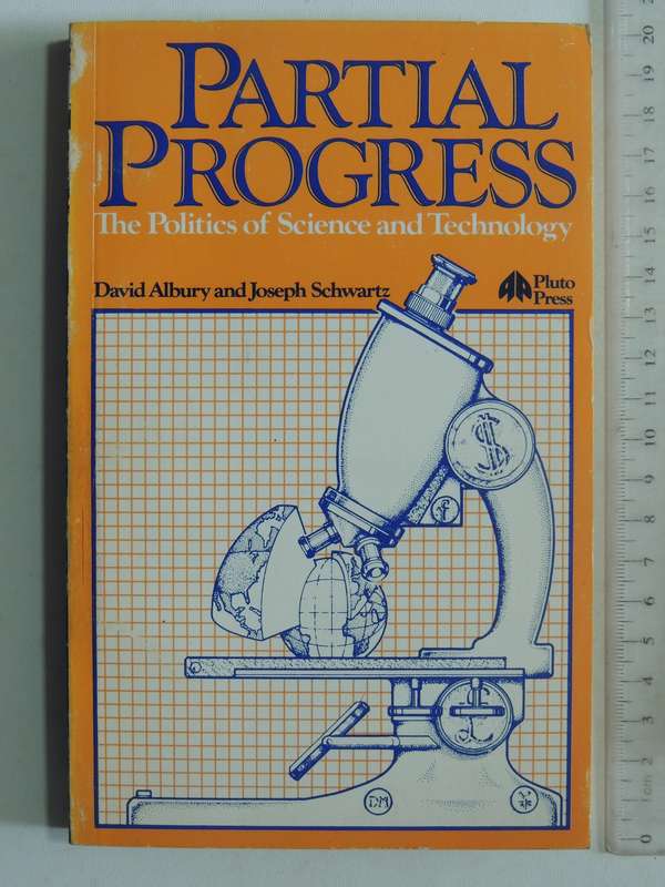 Partial Progress: The Politics Of Science And Technology - David Albury & Joseph Schwartz