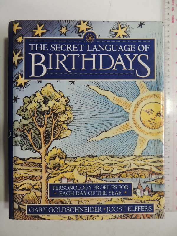 The Secret Language of Birthdays, Personolology Profiles for Each Day of the YearGary Goldschneider