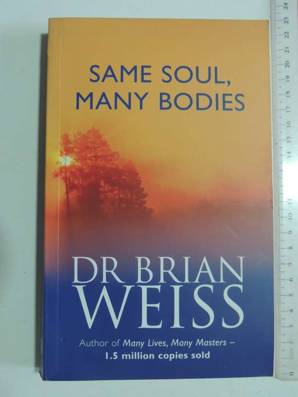 Same Soul, Many Bodies - Dr. Brian Weiss