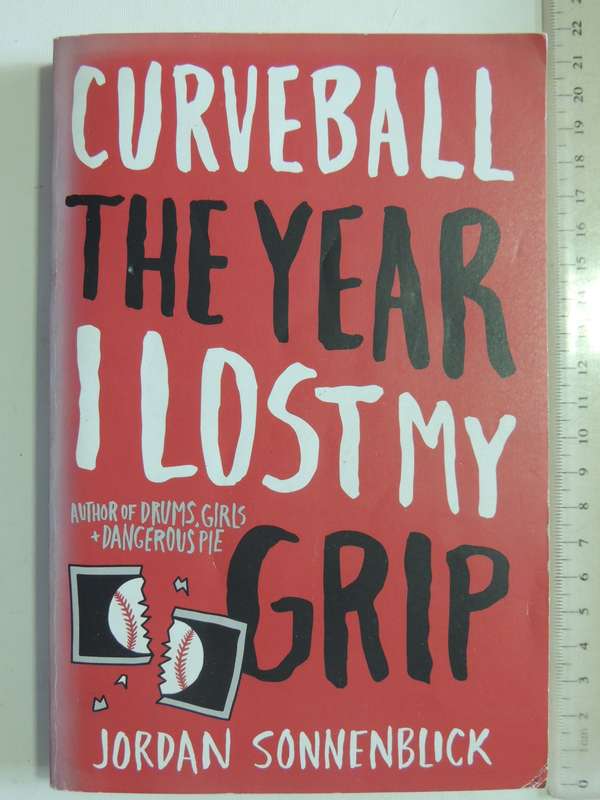Curveball: The Year I Lost My Grip - Jordan Sonnenblick