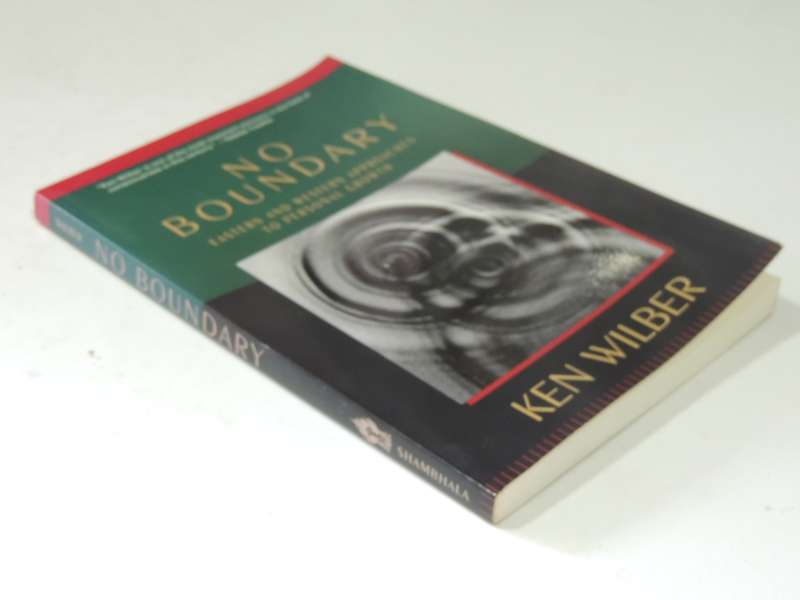 No Boundary: Eastern & Western Approaches To Personal Growth - Ken Wilber