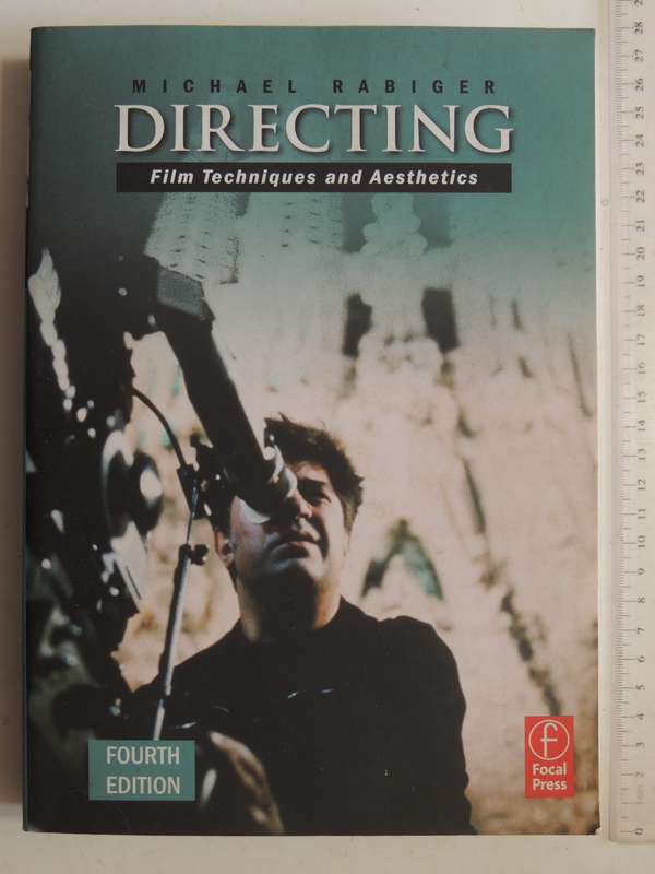 Directing: Film Techniques And Aesthetics - Michael Rabiger