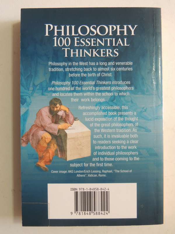 Philosophy 100 Essentials Thinkers: The Ideas That Have Shaped Our WorldPhilip Stokes