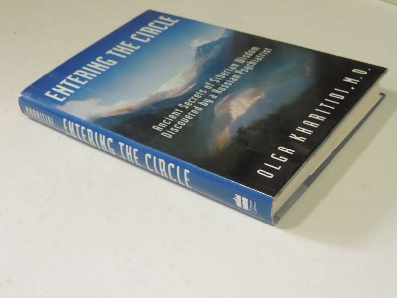 Entering The Circle: Ancient Secrets Of Siberian Wisdom Discovered Russian Psychia...Olga Kharitidi