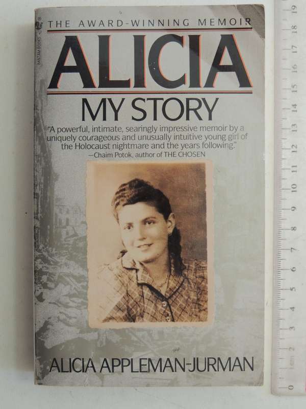 Alicia: My Story - Alicia Appleman-Jurman