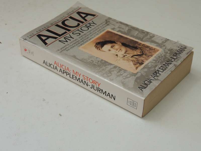 Alicia: My Story - Alicia Appleman-Jurman