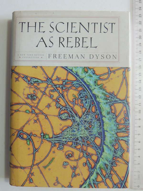 The Scientist As Rebel - Freeman Dyson