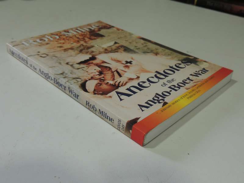 Anecdotes Of The Anglo-Boer War - Rob Milne   1st Edition Signed
