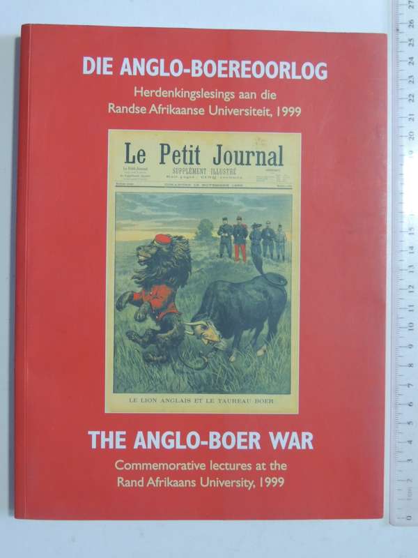 Die Anglo-Boereoorlog: Herdenkingslesings Aan Die Randse Afrikaanse Universiteit, 1999 Very SCARCE
