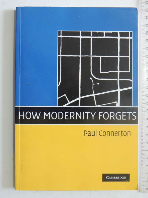 How Modernity Forgets - Paul Connerton