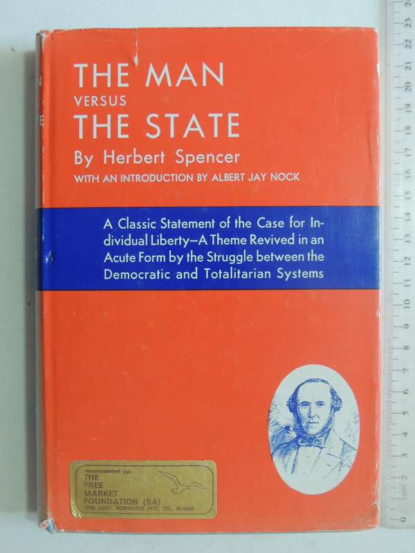 The Man Versus The State: A Classic Statement Of The Case For Individual Liberty - A Theme Revived I