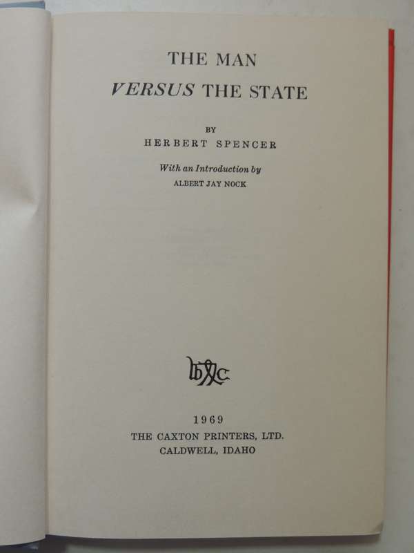 The Man Versus The State: A Classic Statement Of The Case For Individual Liberty - A Theme Revived I