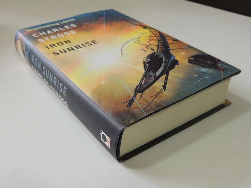Iron Sunrise - Charles Stross   1st British Ed, 2005,  Hard Cover   First Edition