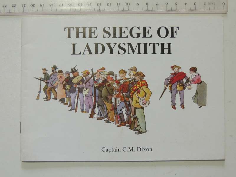 The Siege Of Ladysmith - Captain C.M. Dixon