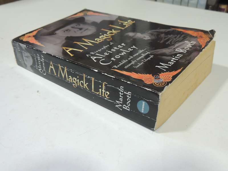 A Magik Life: A Biography Of Aleister Crowley - Martin Booth