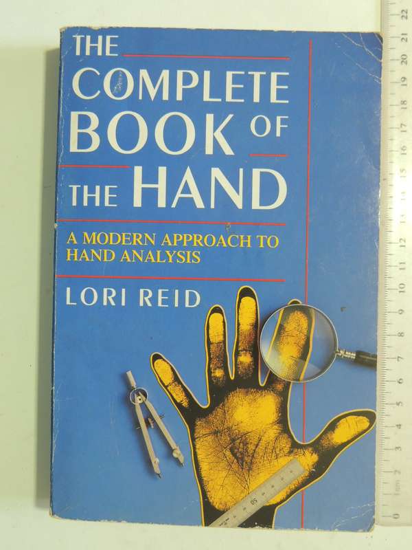 The Complete Book Of The Hand: A Modern Approach To Hand Analysis - Lori Reid