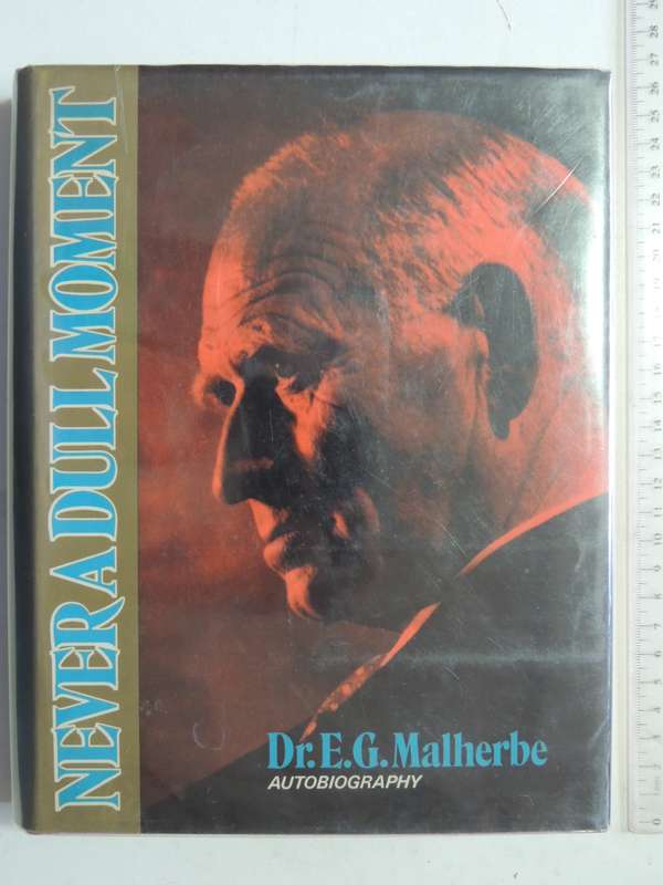 Never A Dull Moment- Dr. E.G. Malherbe
