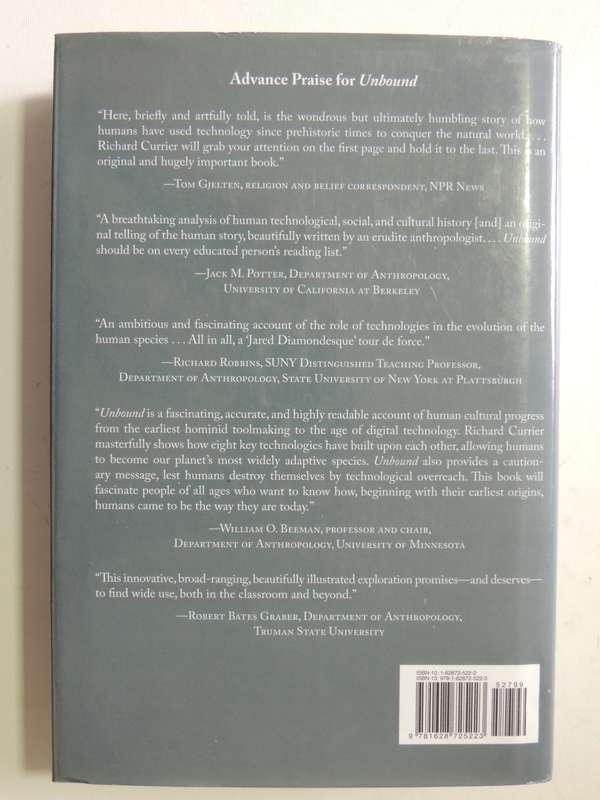 Unbound: How Eight Technologies Made Us Human,Transformed Society & Brought Our World.... R Currier