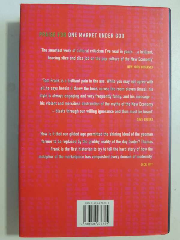 One Market Under God: Extreme Capitalism, Market Populism & End Of Economic Democracy - Thomas Frank
