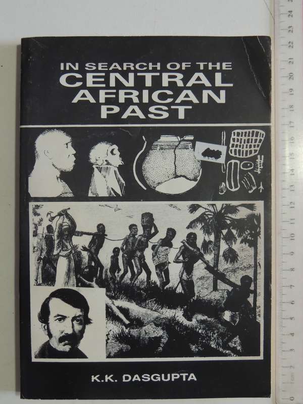 In Search Of The Central African Past - K.K. Dasgupta