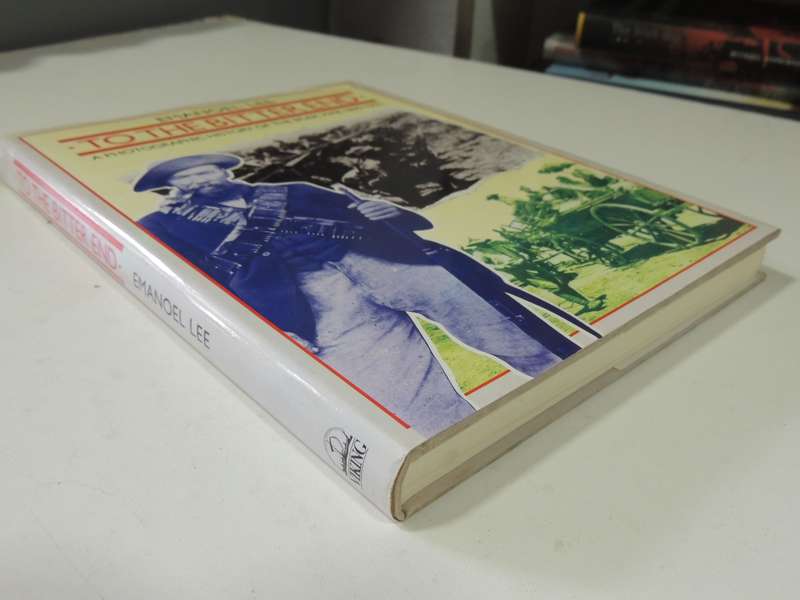 To The Bitter End: A Photographic History Of The Boer War 1899-1902 - Emanoel Lee