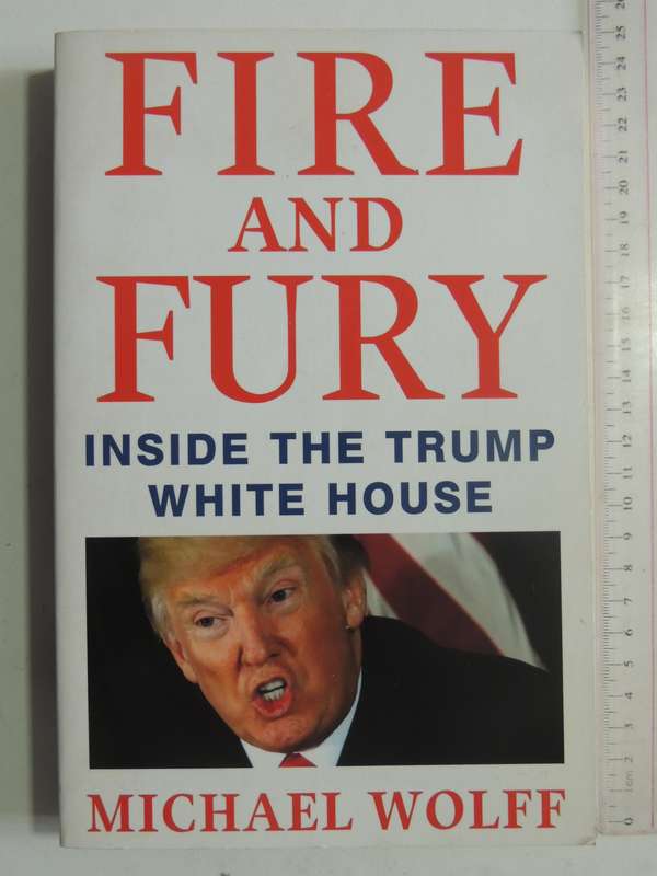 Fire And Fury: Inside The Trump White House - Michael Wolff