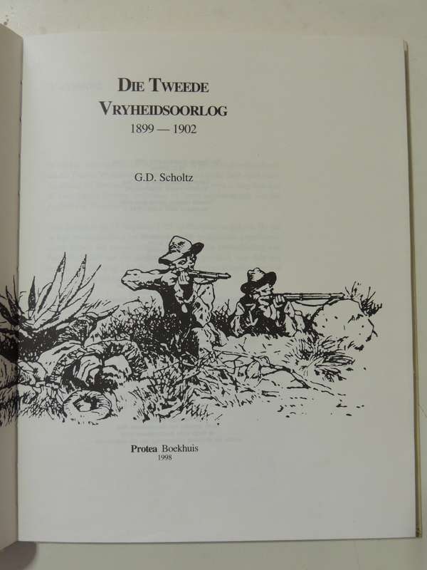 Die Tweede Vryheidsoorlog 1899-1902 - G.D. Scholtz