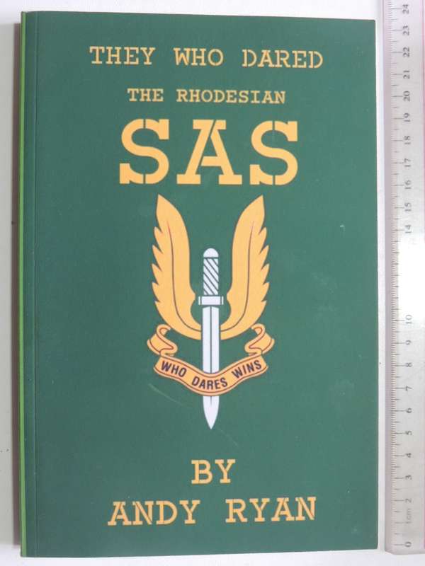 Those Who Dared- The Rhodesian SAS Andy Ryan