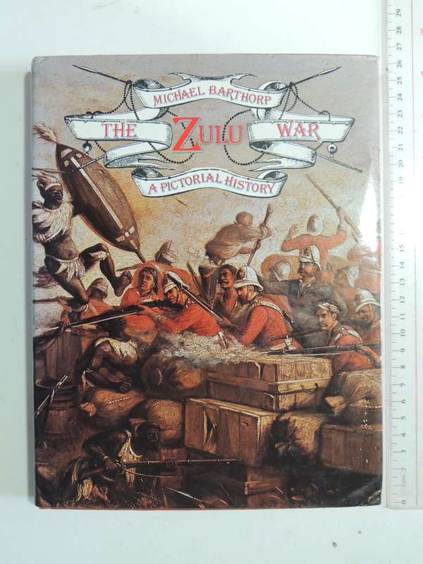 The Zulu War: A  Pictorial History (1st Edition) - Michael Barthorp