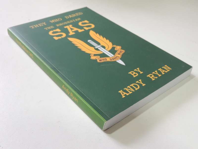 Those Who Dared- The Rhodesian SAS Andy Ryan
