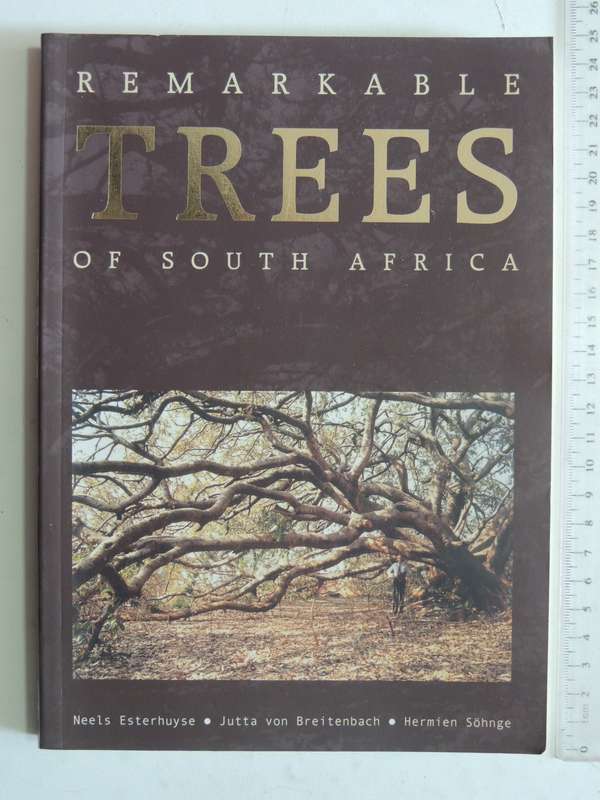 Remarkable Trees Of South Africa- Neels Esterhuyse, Jutta Von Breitenbach & Hermien Sohnge