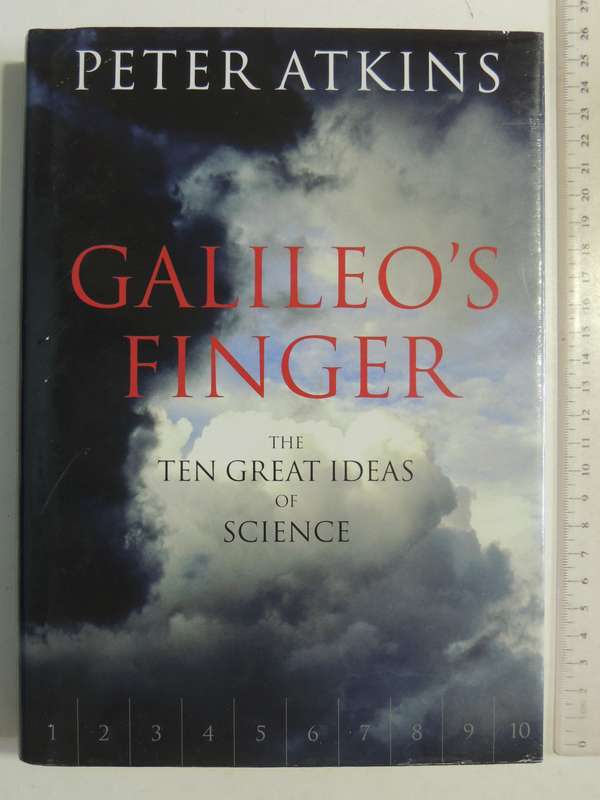Galileo's Finger: The Ten Great Ideas Of Science - Peter Atkins