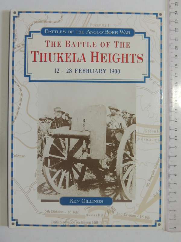 The Battle Of Thukela Heights 12 -18 February 1900 - Ken Gillings