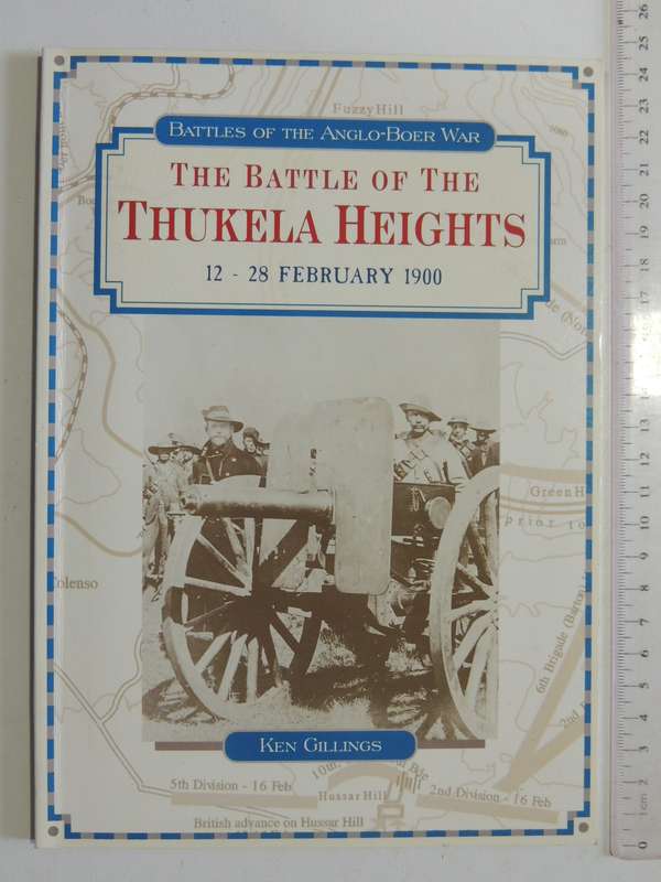 The Battle Of Thukela Heights 12 -18 February 1900 - Ken Gillings