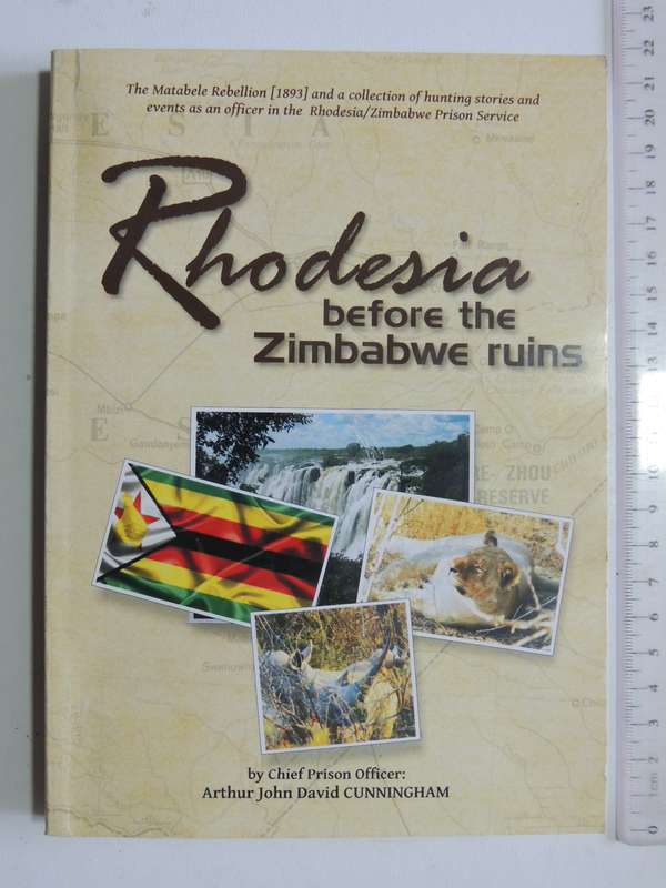 Rhodesia Before The Zimbabwe Ruins  Arthur John David Cunningham