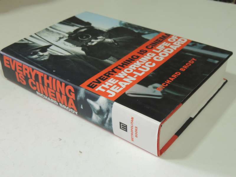 Everything Is Cinema: The Working Life Of Jean-Luc Godard - Richard Brody