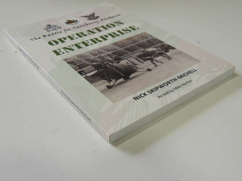 Operation Enterprise - The Battle For Salisbury, Rhodesia  Nick Skipworth-Michell