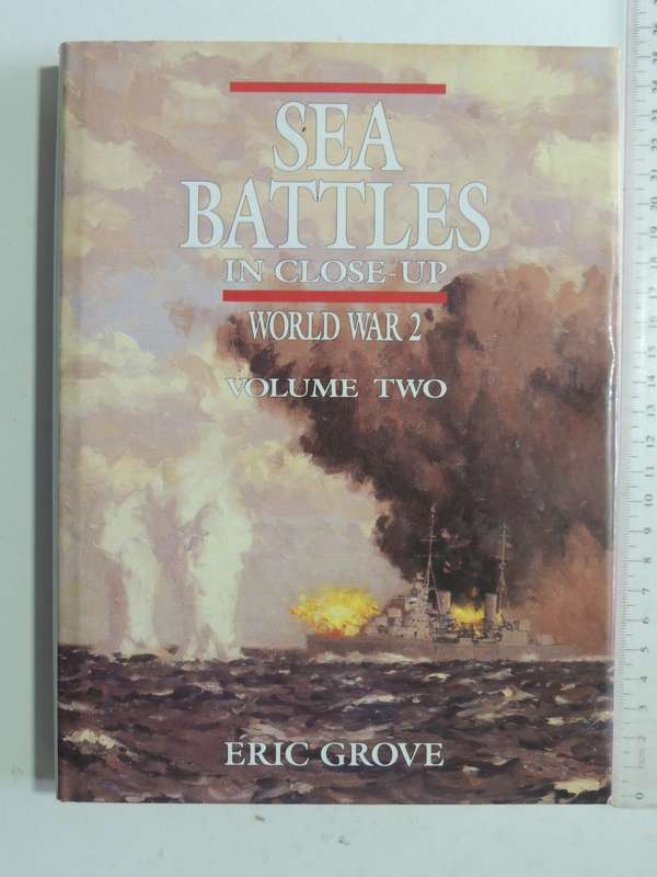 Sea Battles In Close-Up: World War 2 Volume 2 - Eric Grove