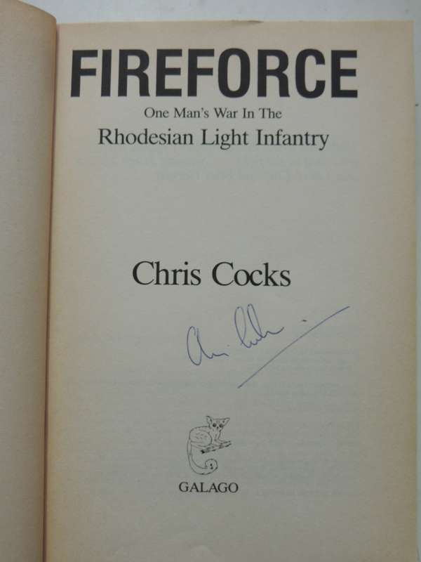 Fireforce - One Man's War In The Rhodesian Light Infantry - 1st Edition (Signed)Chris Cocks