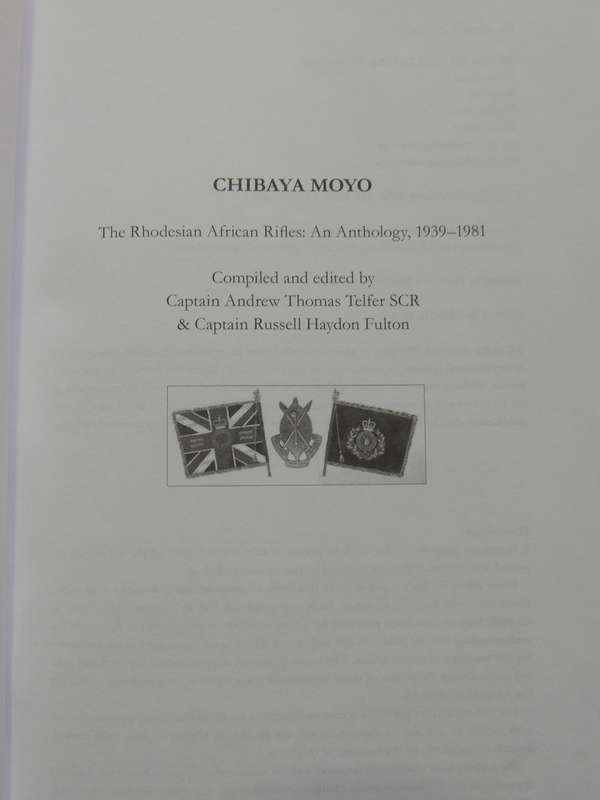 Chibaya Moyo - The Rhodesian African Rifles: An Anthology 1939-1981 Cpt. A Telfer & Cpt. R Fulton