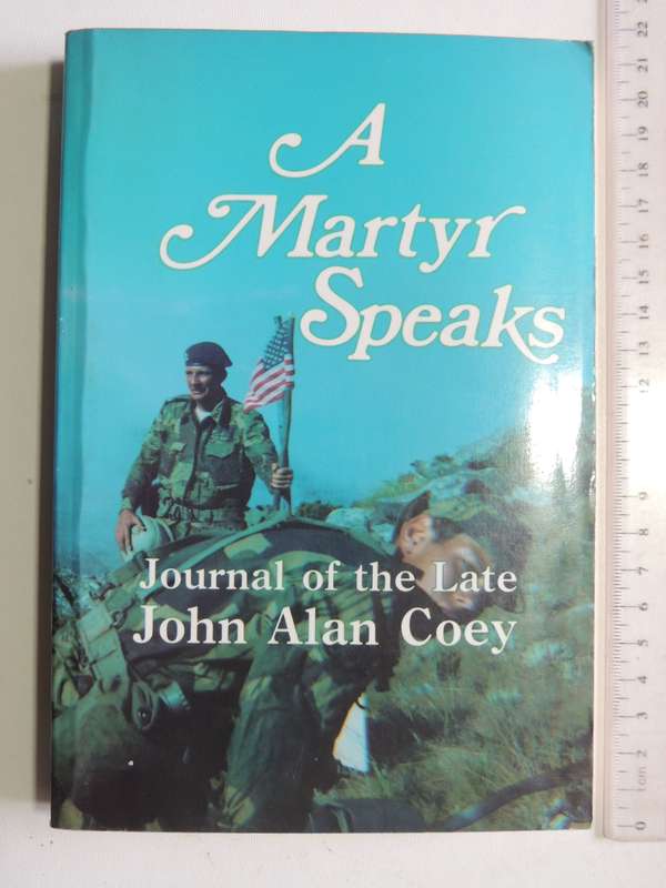 A Martyr Speaks - Journal Of The Late John Alan Coey (Inscribed By The Coey) Family  John Coey