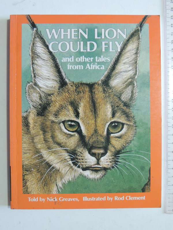 When Lion Could Fly And Other Tales From Africa - Nick Greaves