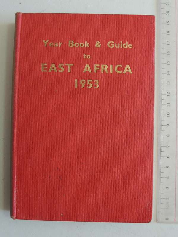 The Year Book And Guide To East Africa 1953  - ed A. Gordon-Brown, FRGS  Complete With Folding Map