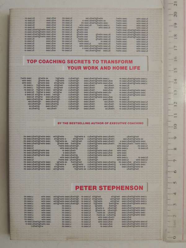 Highwire Executive: Top Coaching Secrets To Transform Your Work And Home Life - Peter Stephenson