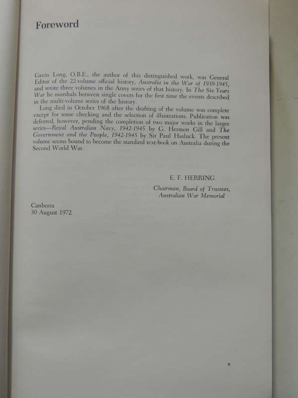 The Six Years War - A Concise History Of Australia In The 1939-45 War  Gavin Long
