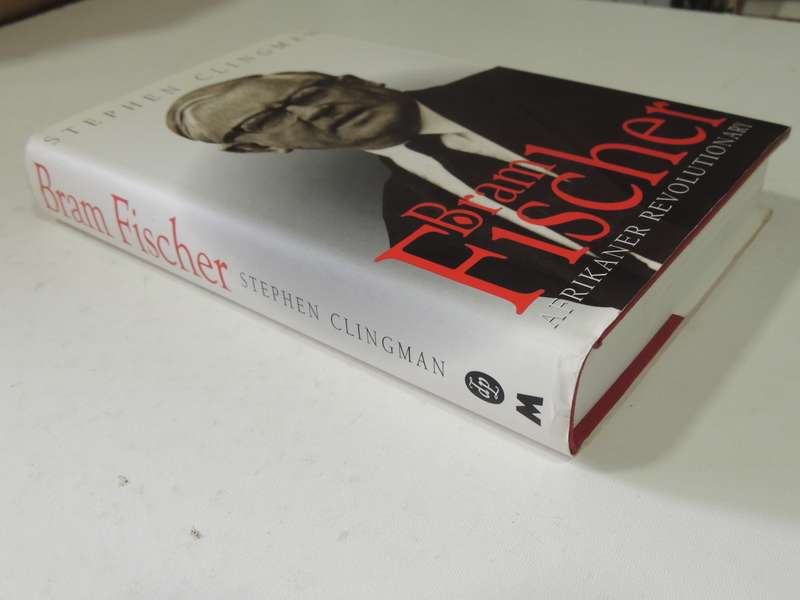 Bram Fischer: Afrikaner Revolutionary - Stephen Clingman