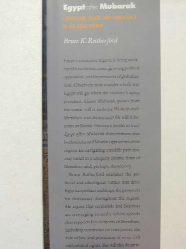 Egypt After Mubarak: Liberalism, Islam And Democracy In The Arab World - Bruce K. Rutherford