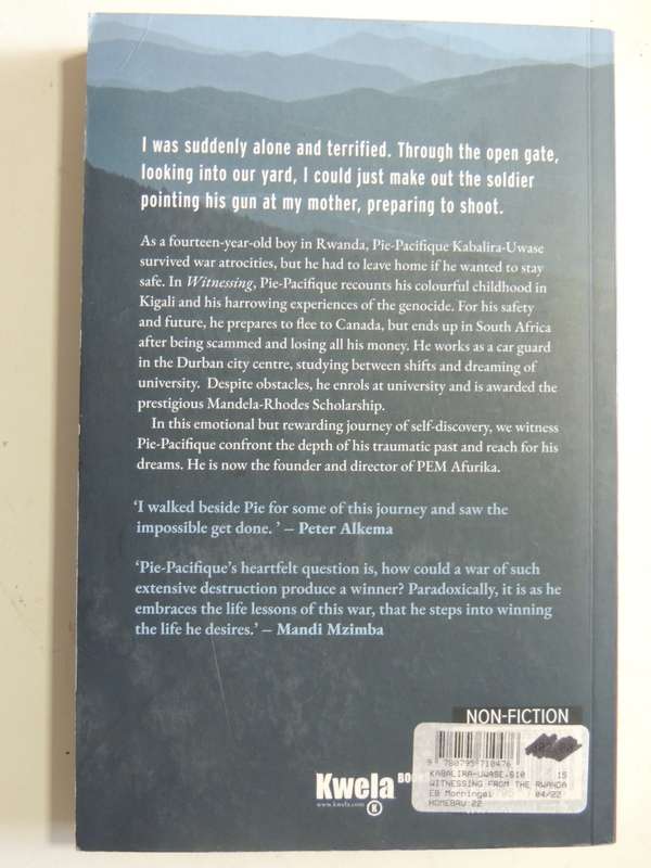 Witnessing: From The Rwandan Tragedy To Healing In South Africa- Pie-Pacifique Kabalira-Uwase