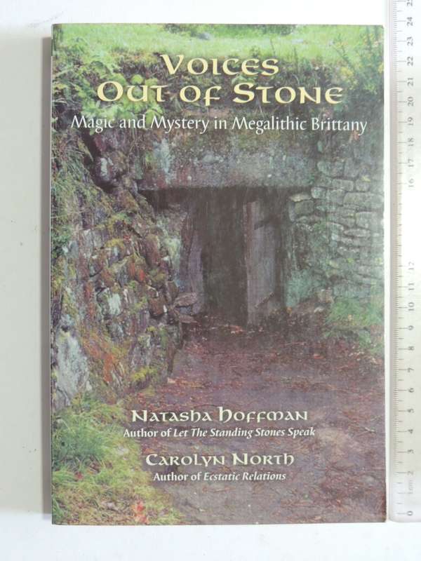 Voices Out Of Stone: Magic And Mystery In Megalithic Brittany - Natasha Hoffman & Carolyn North